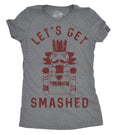 Let's Get Smashed Nutcracker Women's T Shirt