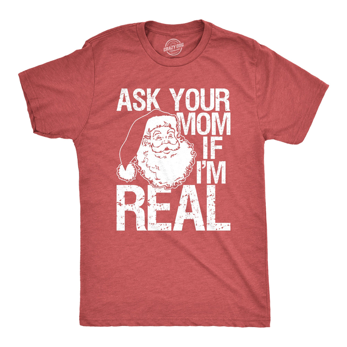 Ask Your Mom If I'm Real Men's T Shirt