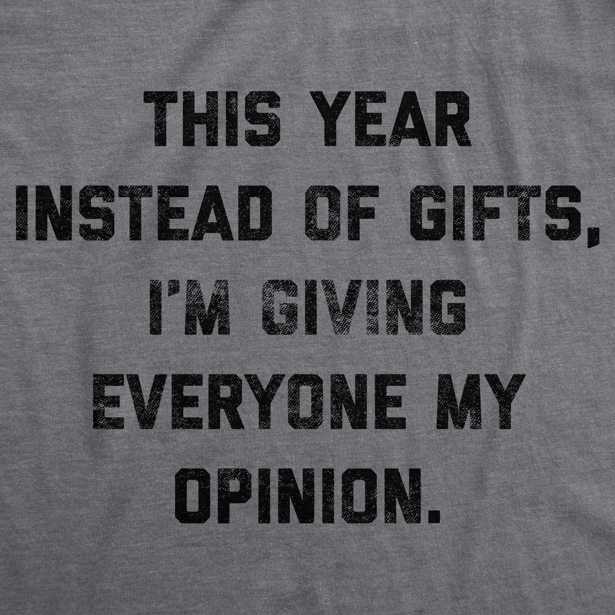 Instead Of Gifts I'm Giving Everyone My Opinions Women's T Shirt