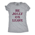Be Jolly Or Leave Women's T Shirt
