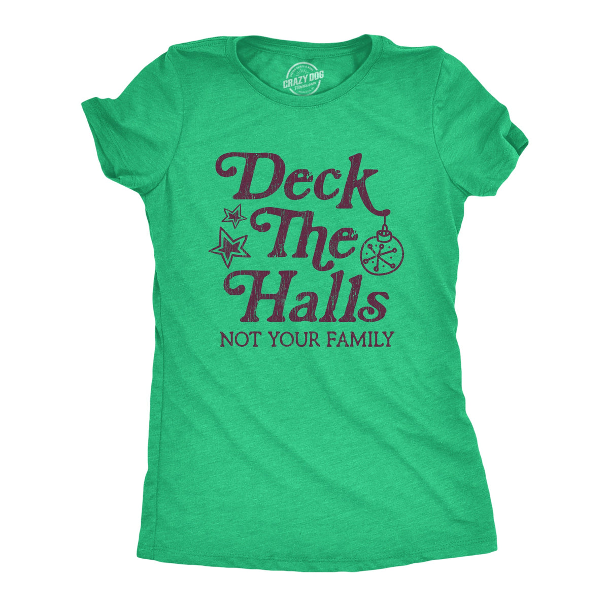 Deck The Halls Not Your Family Women's T Shirt