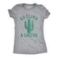Go Climb A Cactus Women's T Shirt