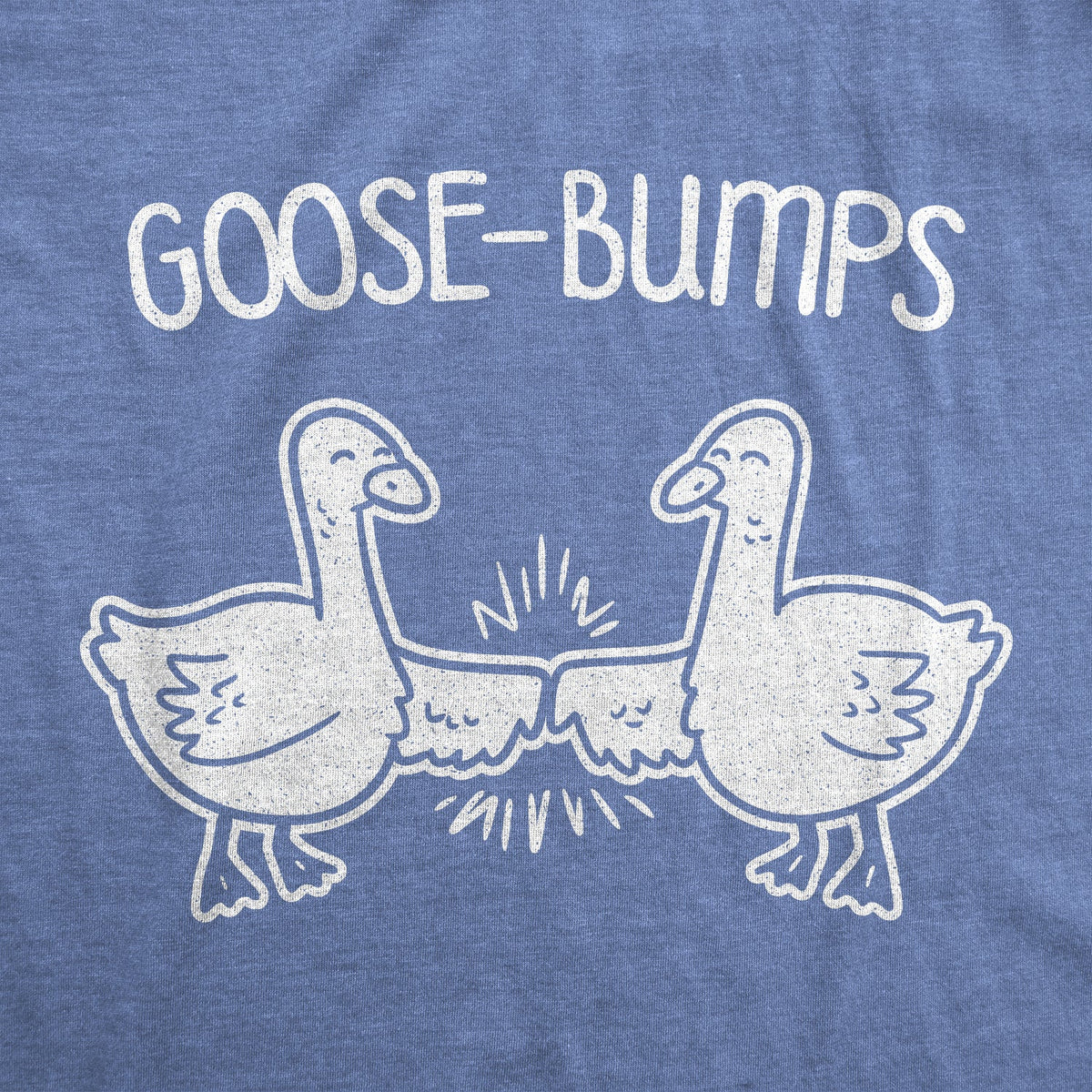 Goose-Bumps Women's T Shirt