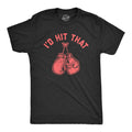 I'd Hit That Boxing Men's T Shirt