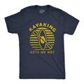 Kayaking Gets Me Wet Men's T Shirt