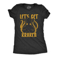 Let's Get Kraken Women's T Shirt