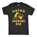 Nacho Average Dad Men's T Shirt