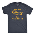 I've Had My Patience Tested I'm Negative Men's T Shirt
