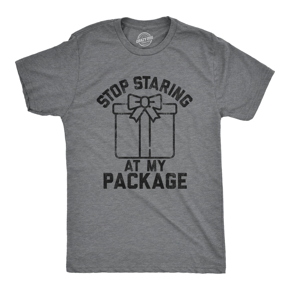 Stop Staring At My Package Men's T Shirt