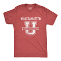 What's A Matter U Men's T Shirt