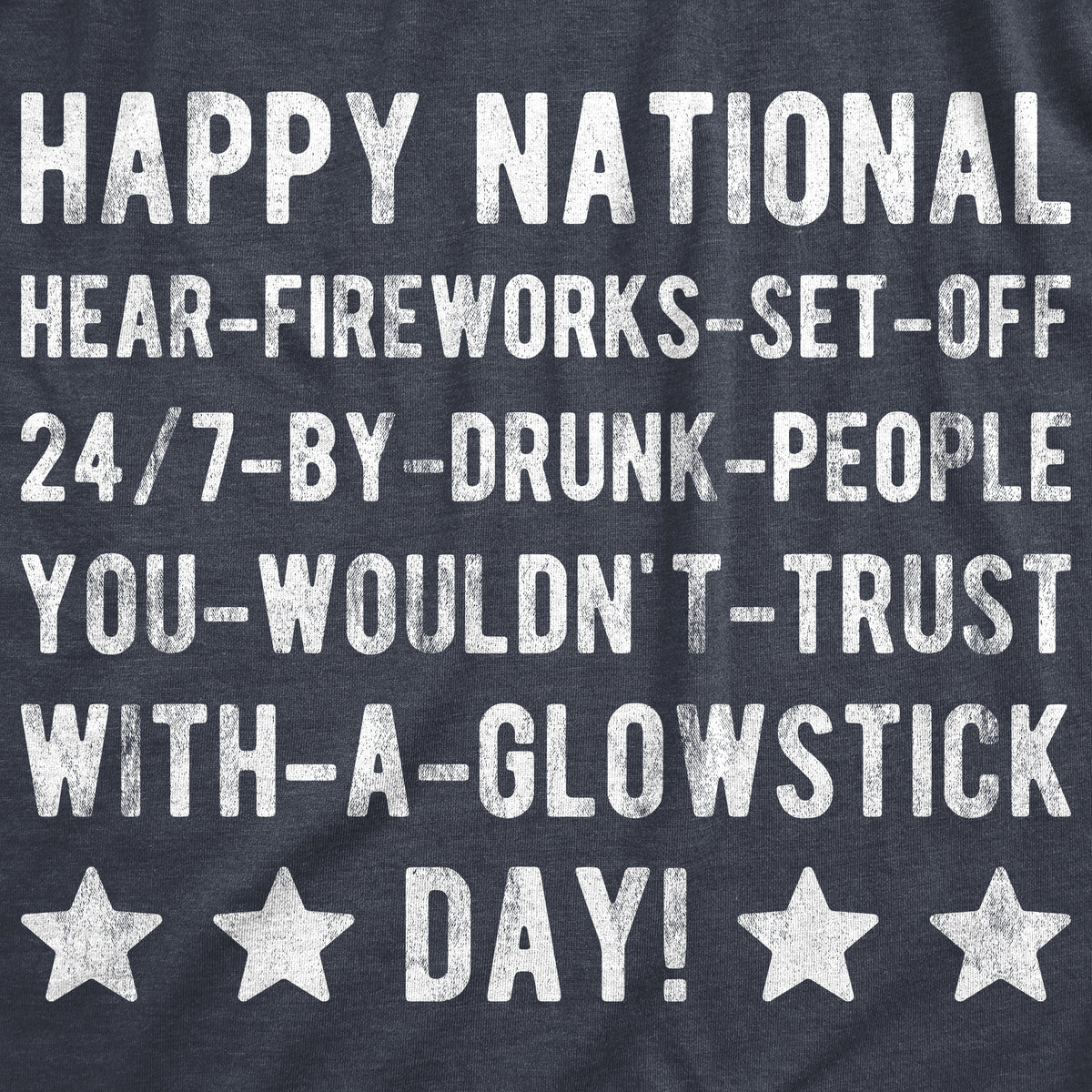 Happy National Fireworks Set Off By Drunk People Day Women's T Shirt
