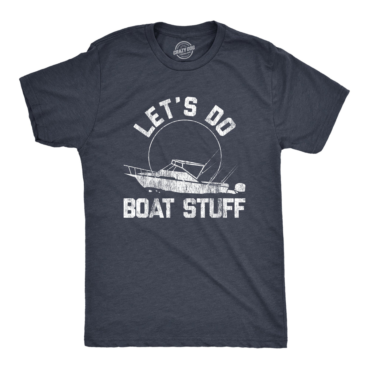 Let's Do Boat Stuff Men's T Shirt