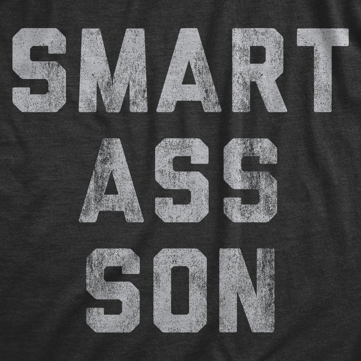 Smart Ass Son Men's T Shirt