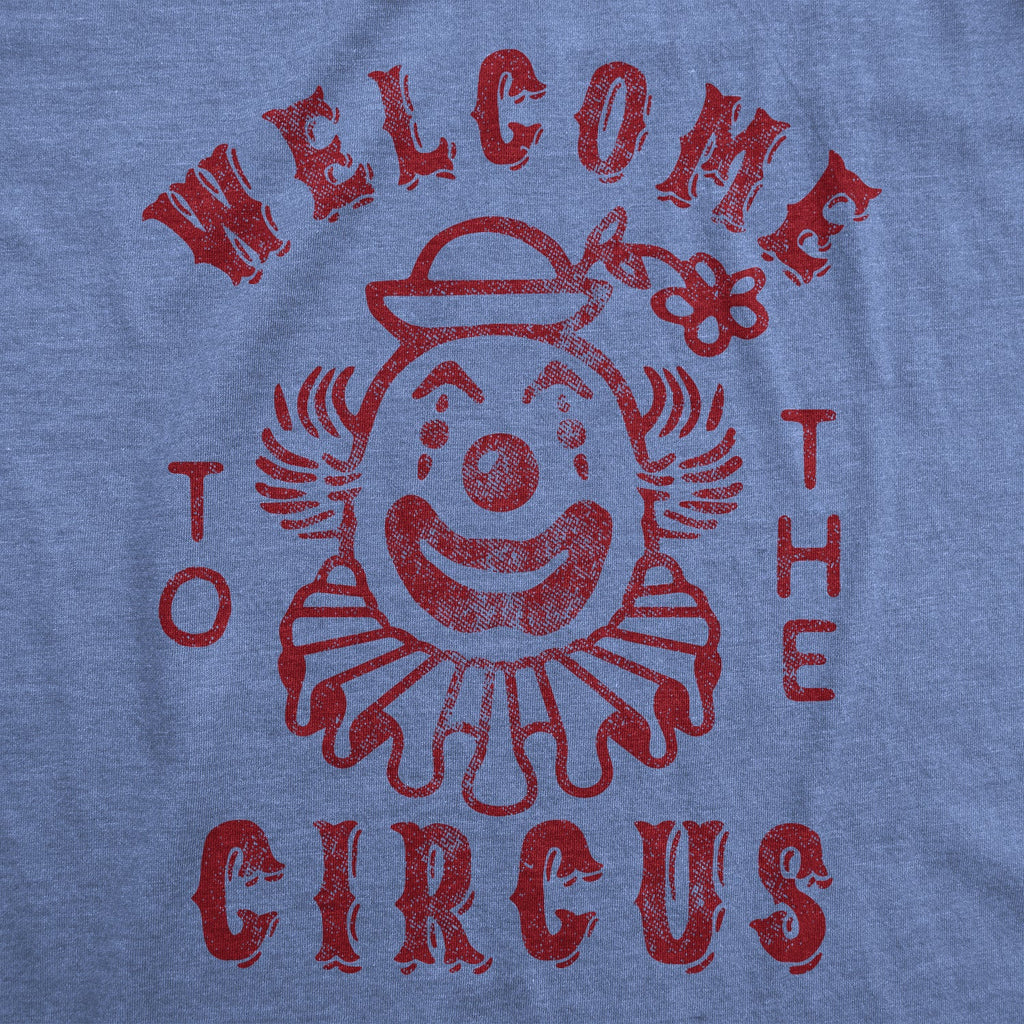 Welcome To The Circus Women's T Shirt