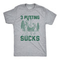 3 Putting Sucks Men's T Shirt