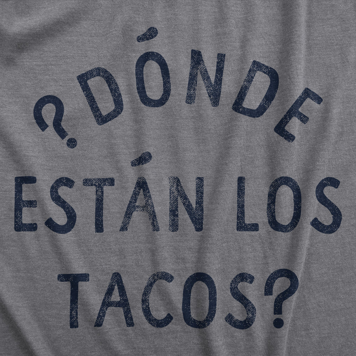 Donde Estan Los Tacos Women's T Shirt