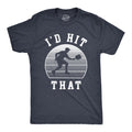 Id Hit That Men's T Shirt