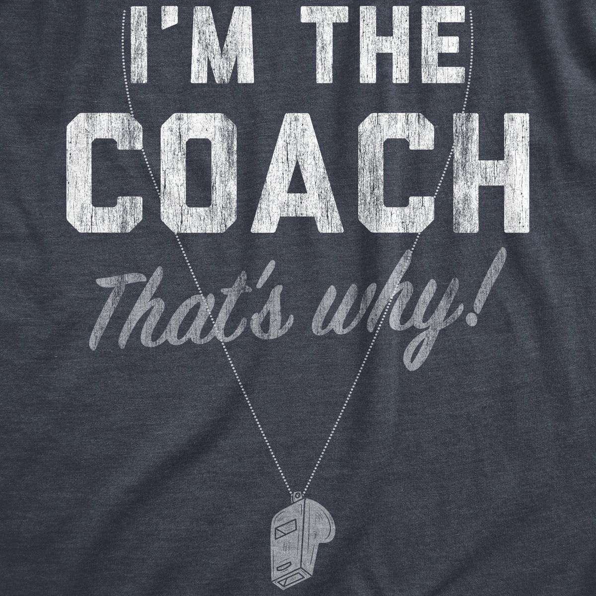 Im The Coach Thats Why Women's T Shirt
