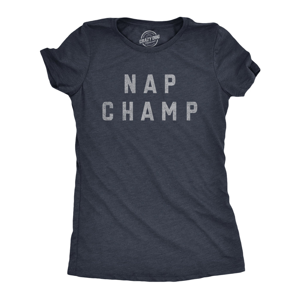 Nap Champ Women's T Shirt