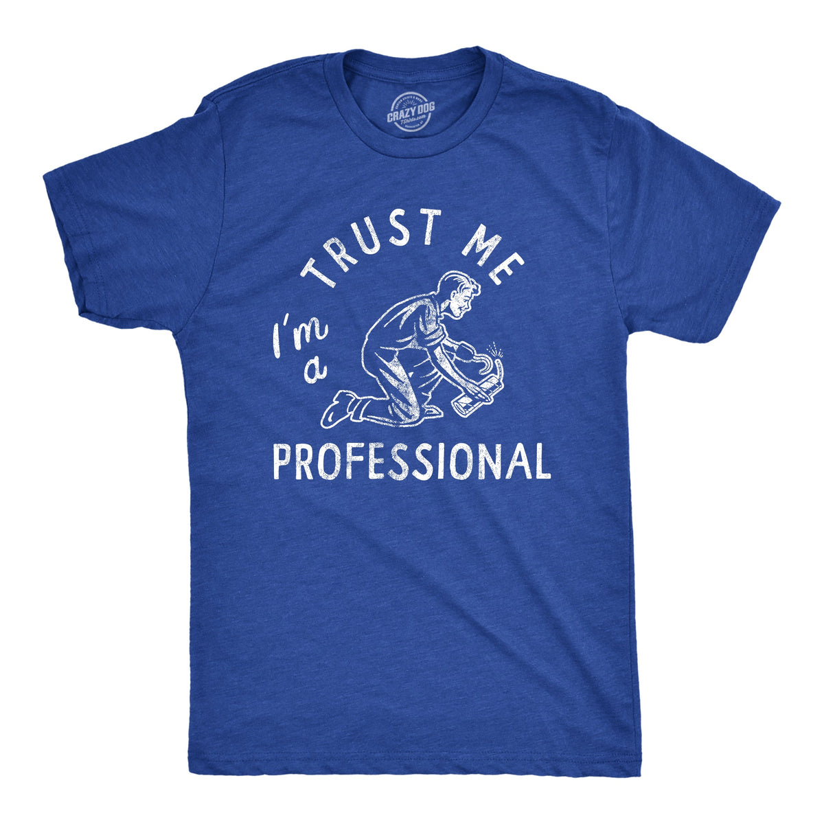 Trust Me Im A Professional Men's T Shirt