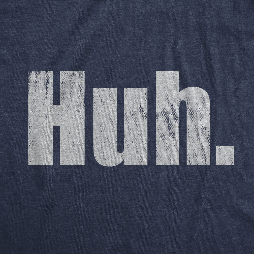 Huh Women's T Shirt