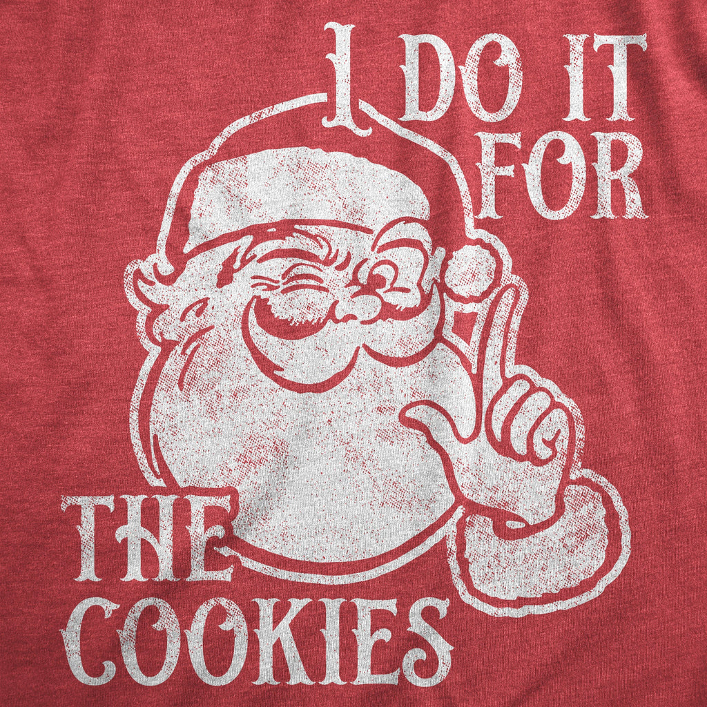 I Do It For The Cookies Women's T Shirt