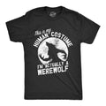 This Is My Human Costume Im Actually A Werewolf Men's T Shirt