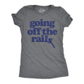 Going Off The Rails Women's T Shirt