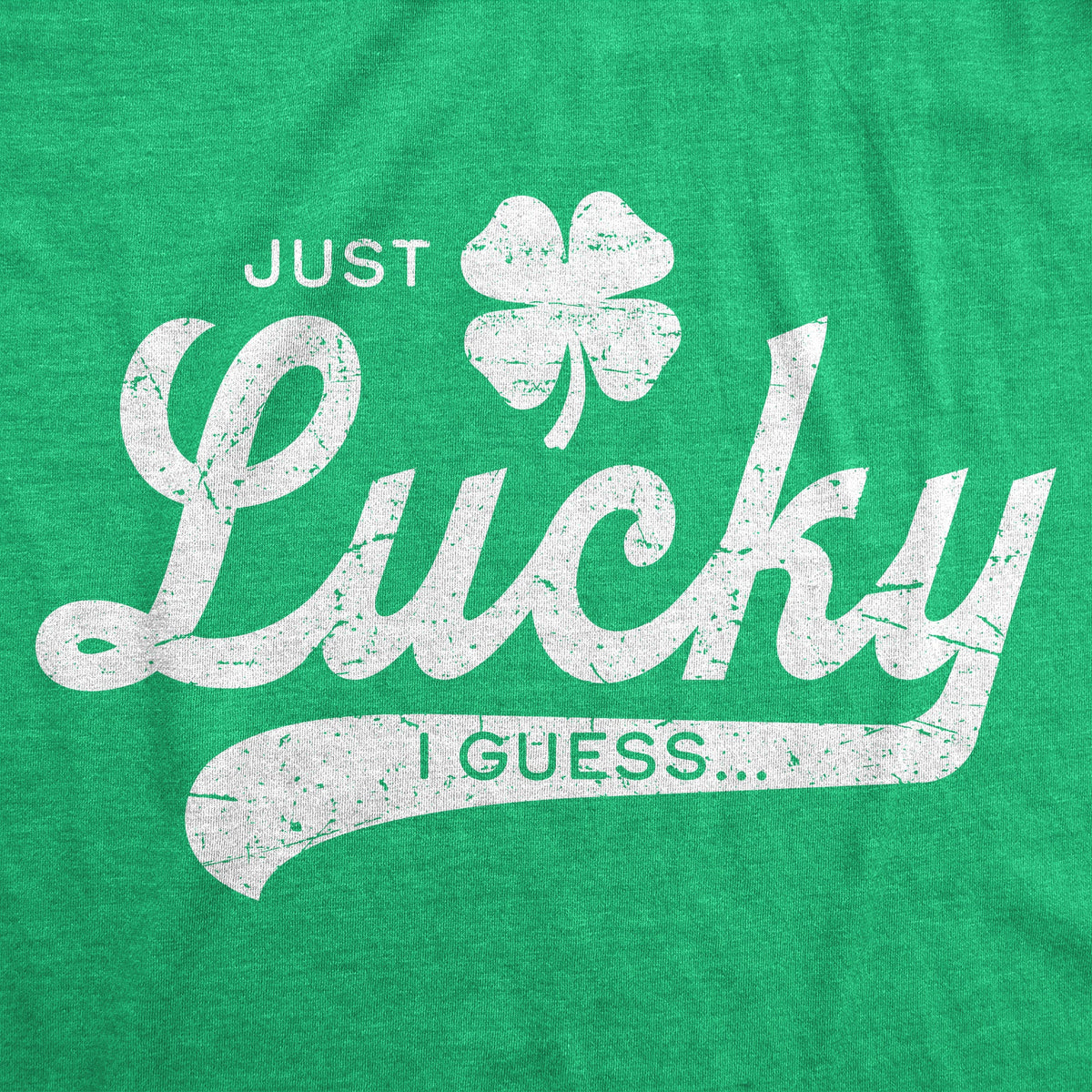 Just Lucky I Guess Women's T Shirt