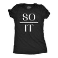 So Over It Women's T Shirt