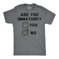 Are You Immature Men's T Shirt