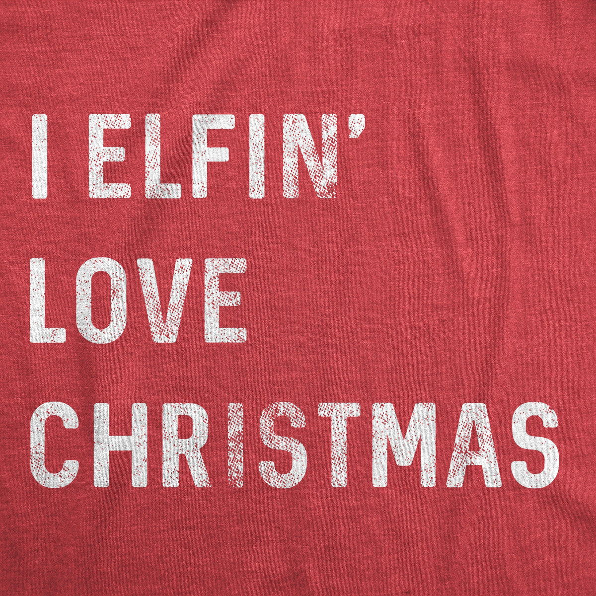 I Elfin' Love Christmas Men's T Shirt