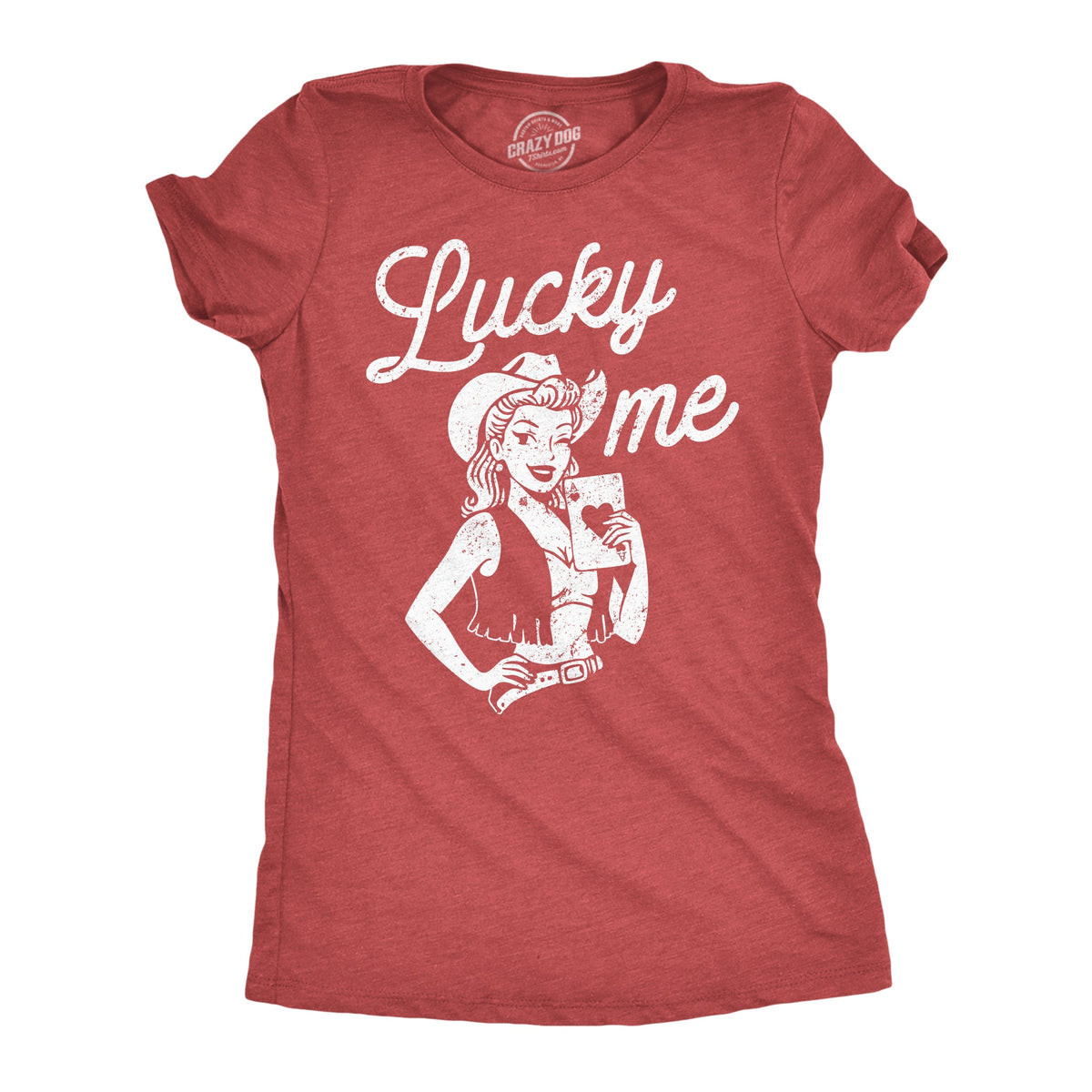 Lucky Me Women's T Shirt
