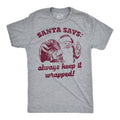 Santa Says Always Keep It Wrapped Men's T Shirt
