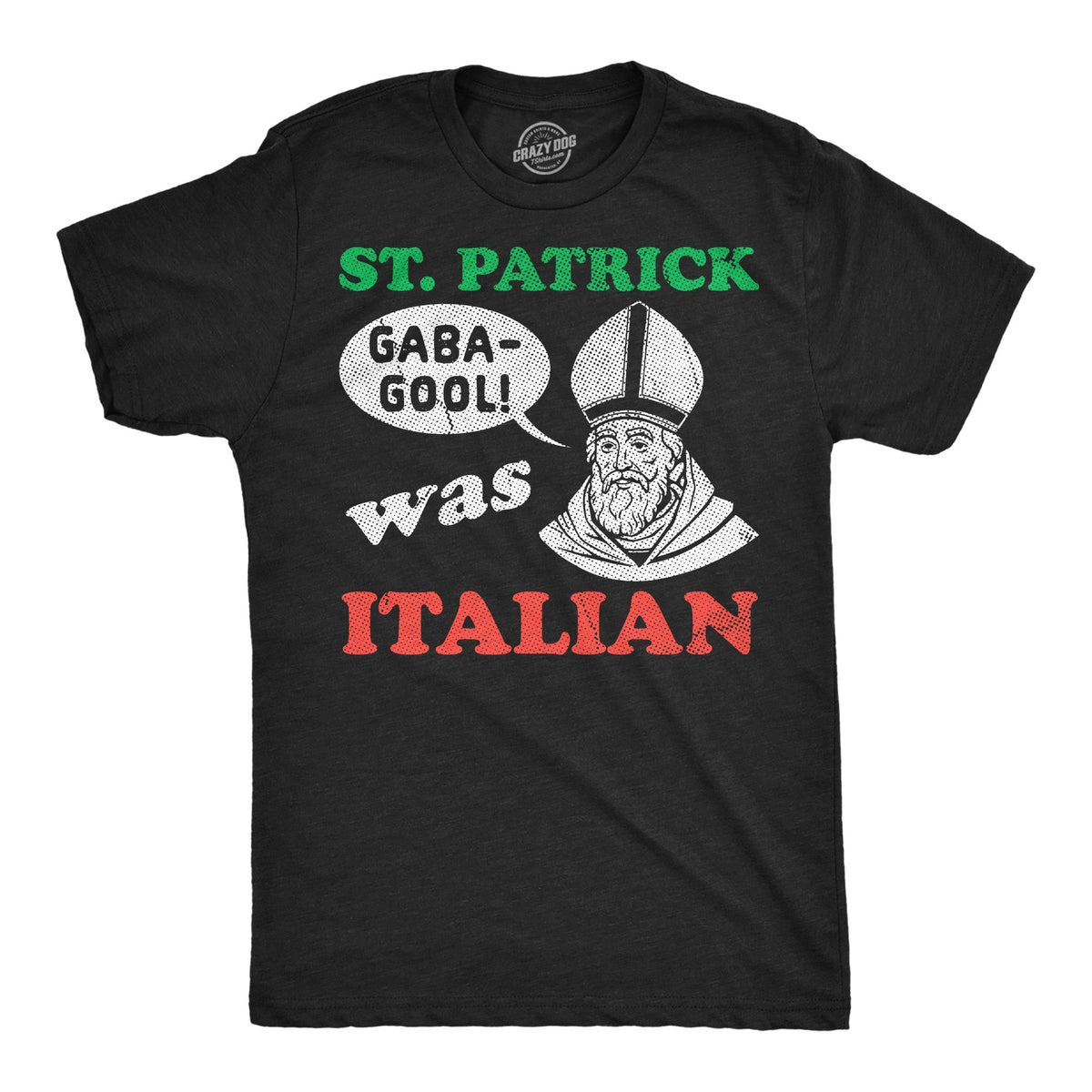 St Patrick Was Italian Men's T Shirt