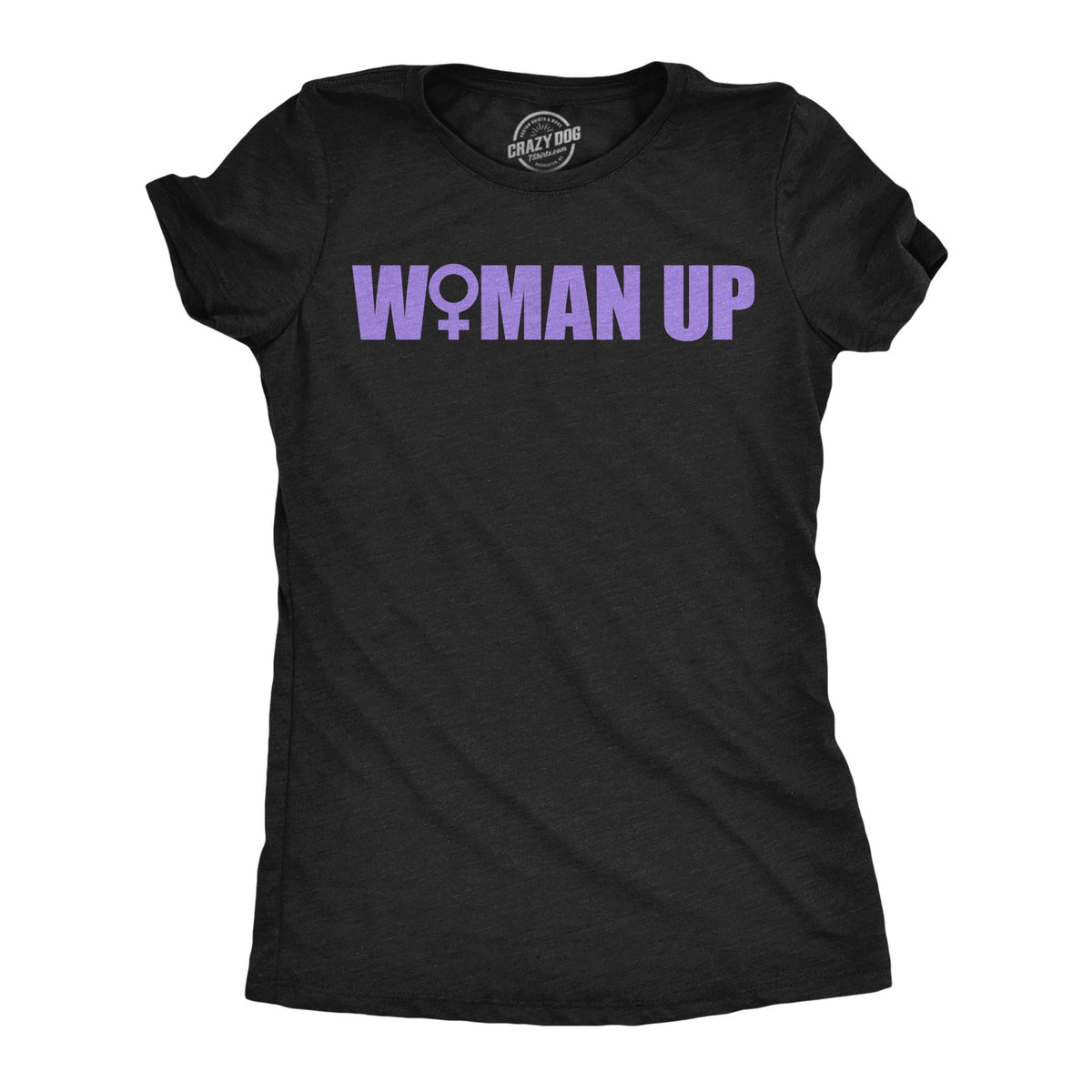 Woman Up Women's T Shirt