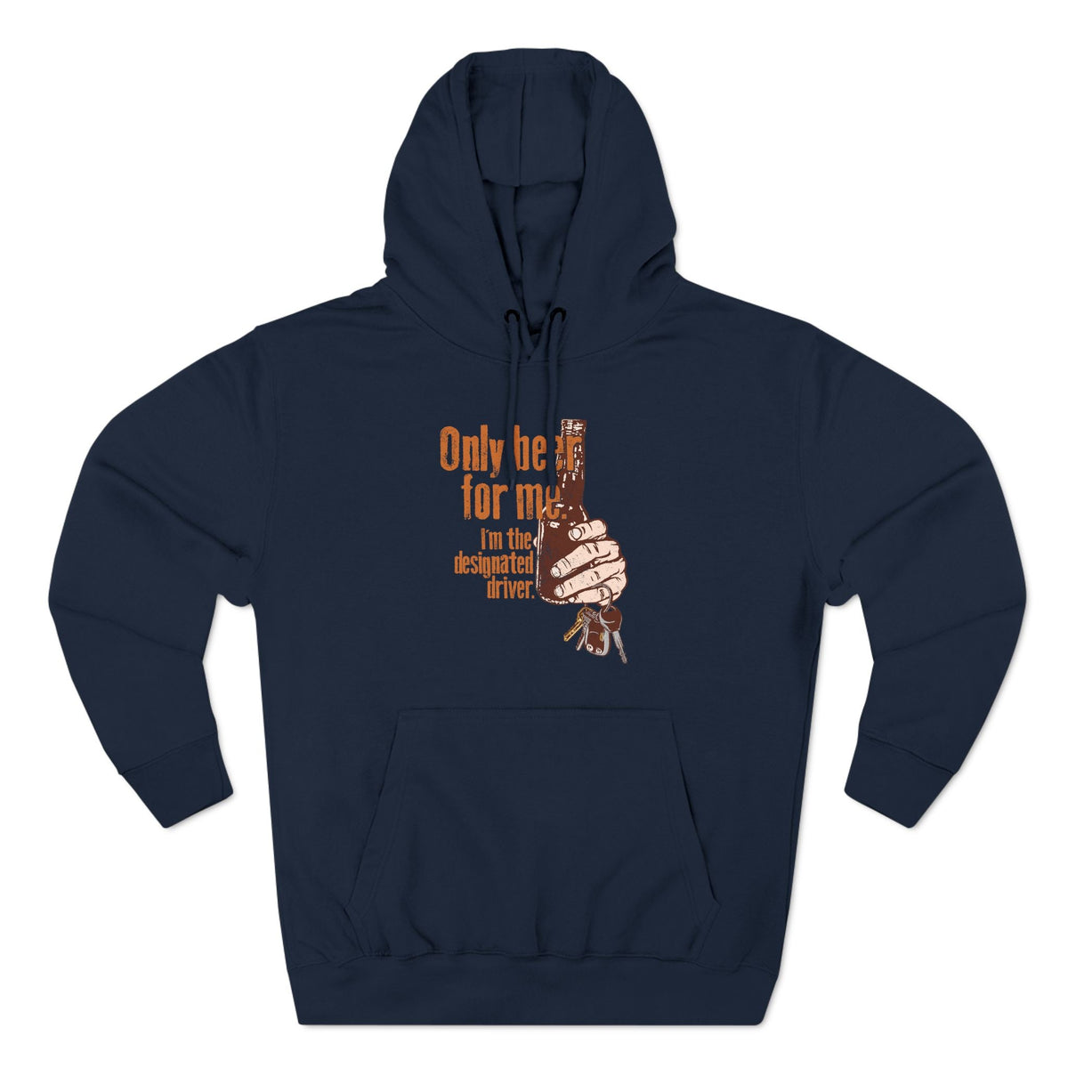 Only Beer For Me. I'm The Designated Driver. - Hoodie