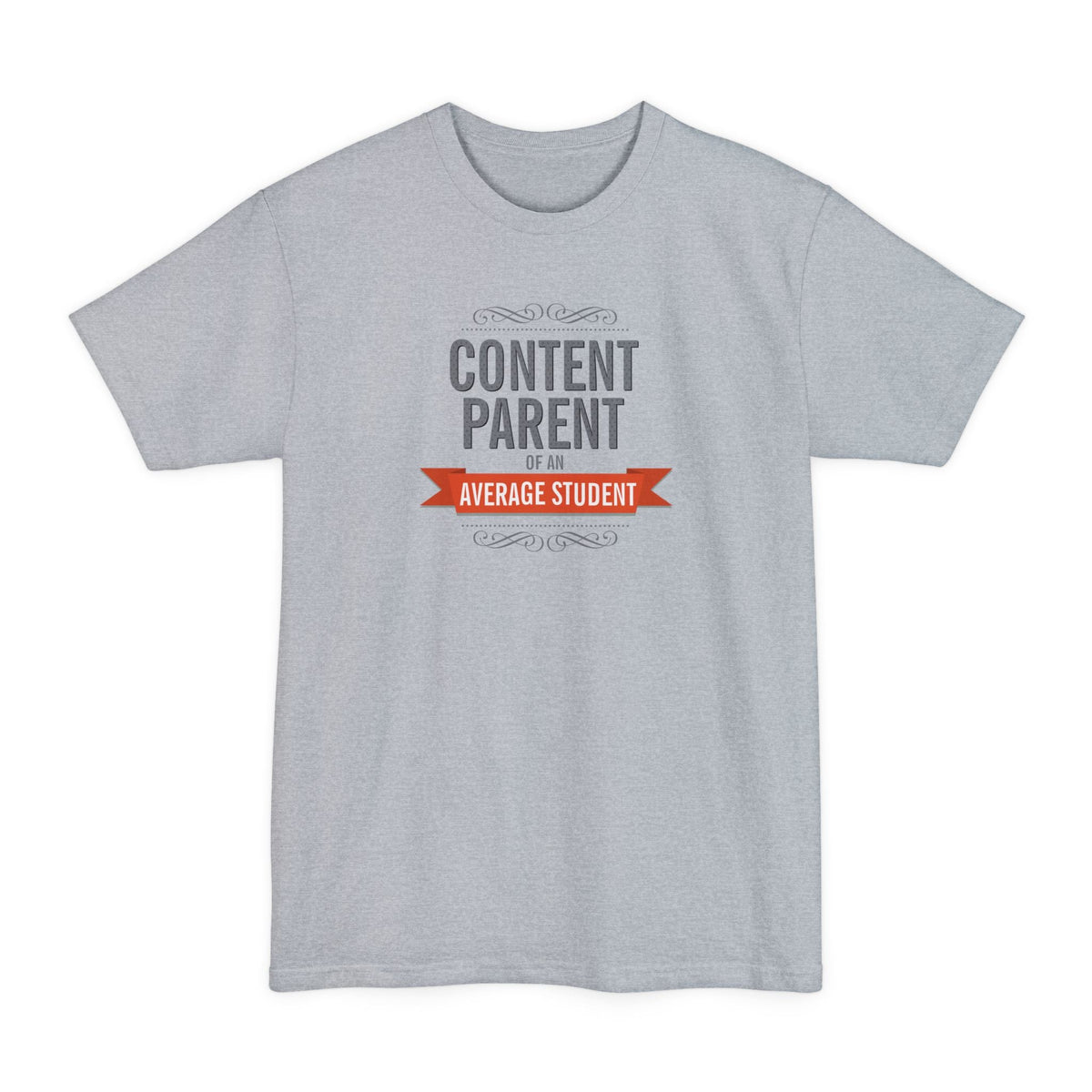Content Parents Of An Average Student - Men's Tall T-Shirt