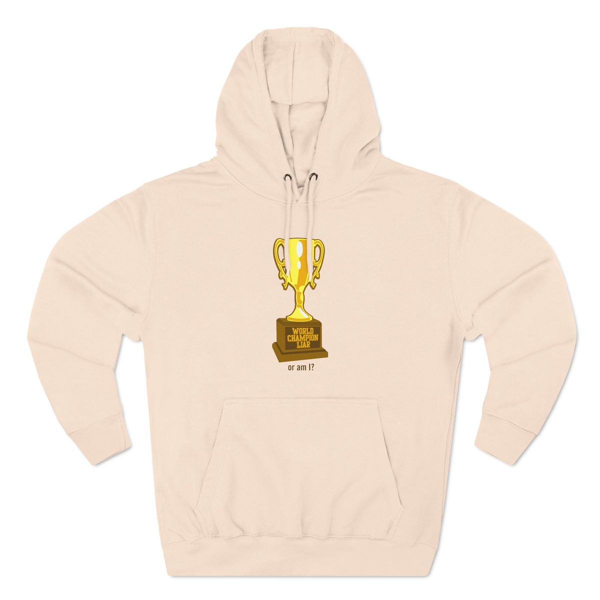 World Champion Liar - Or Am I? - Hoodie