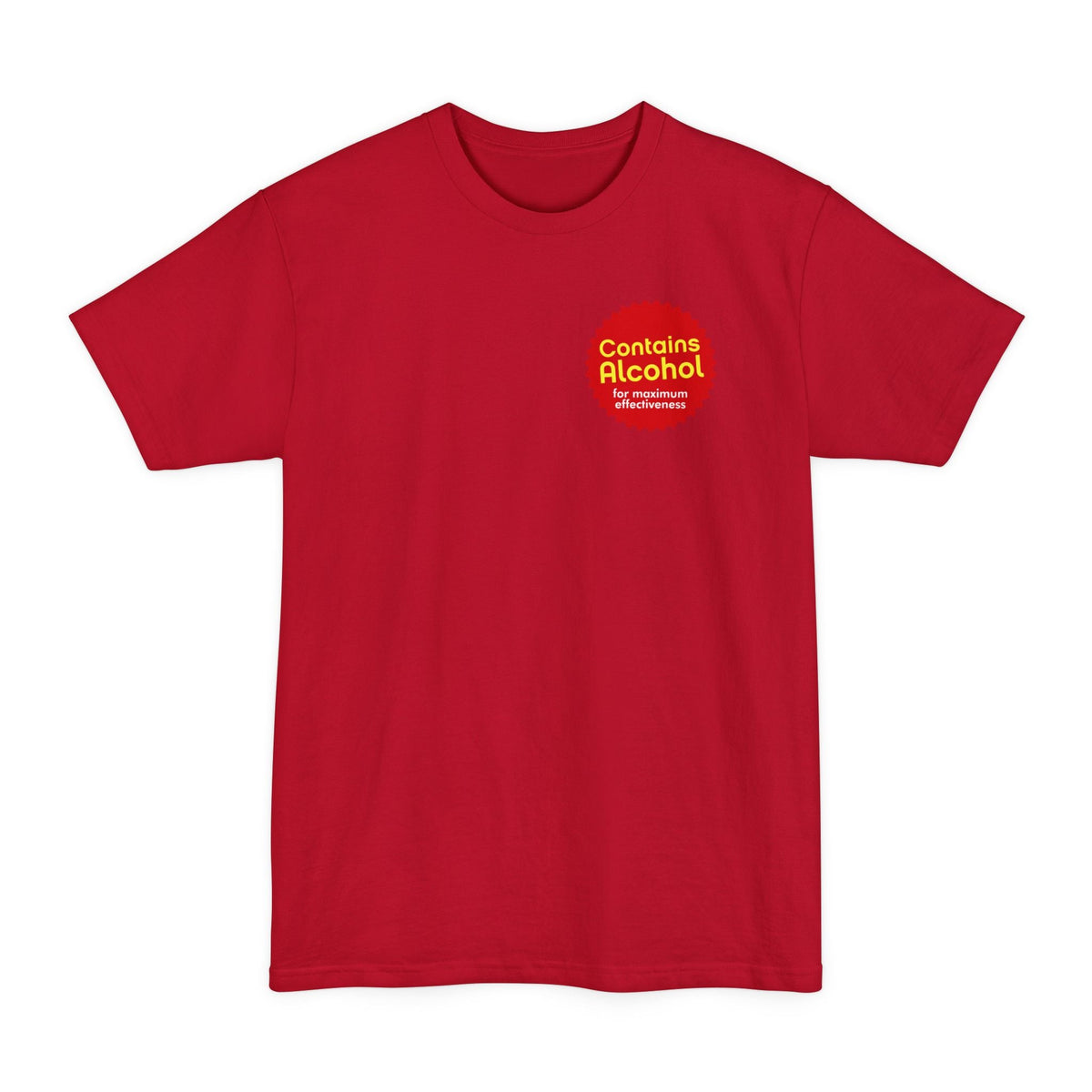 Contains Alcohol For Maximum Effectiveness - Men's Tall T-Shirt