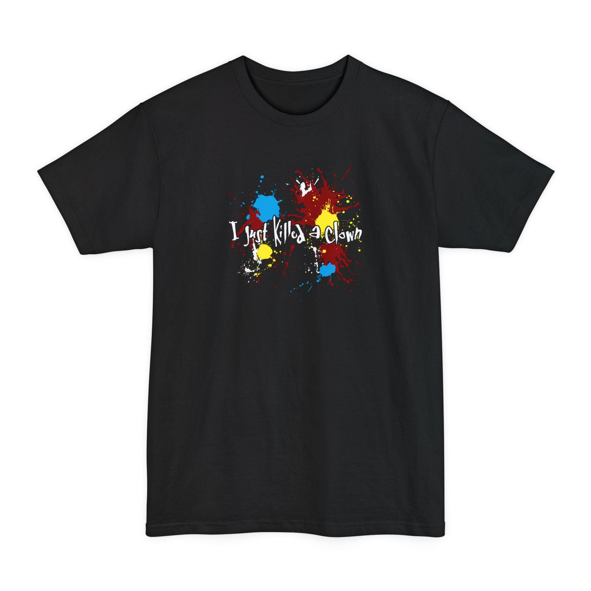 I Just Killed A Clown - Men's Tall T-Shirt