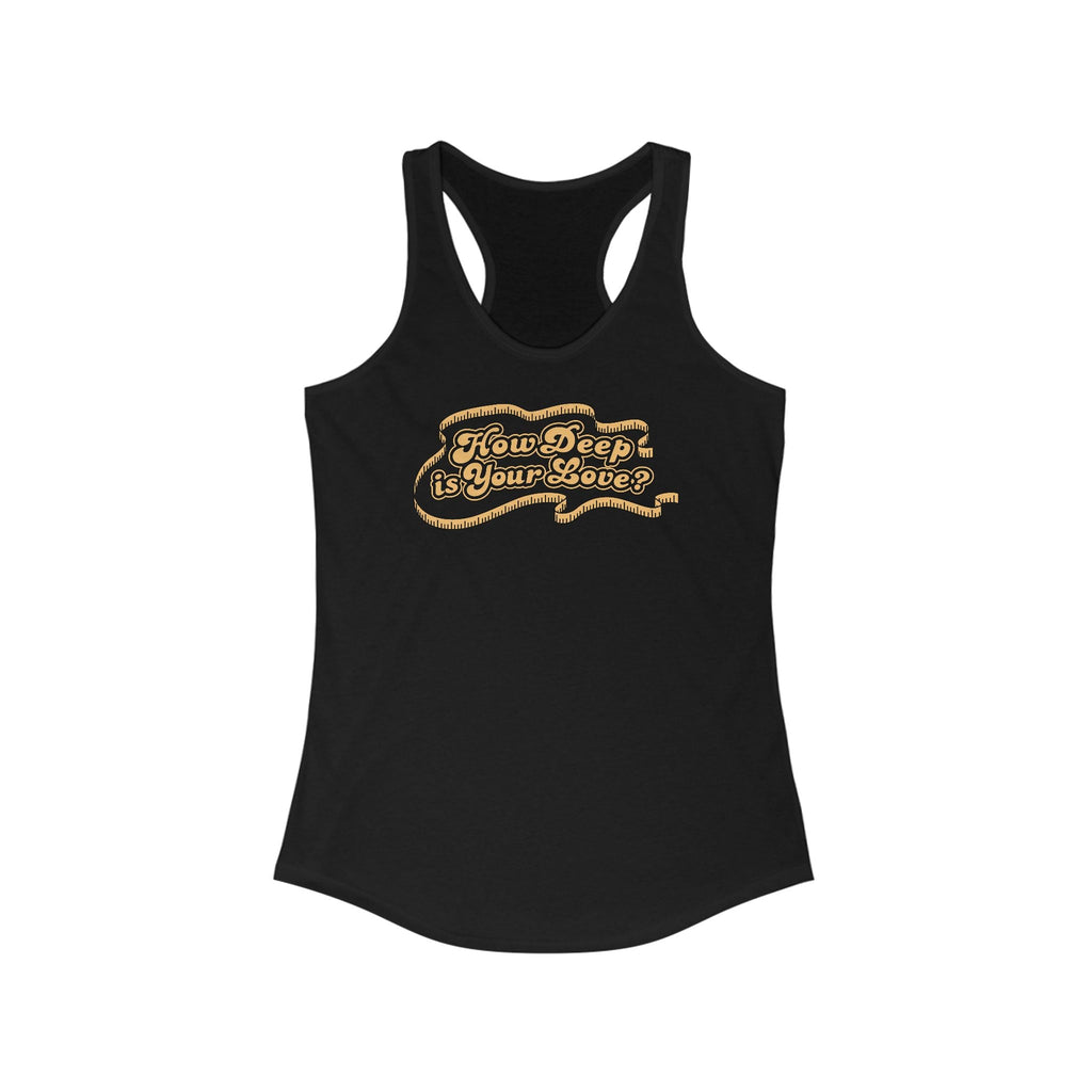 How Deep Is Your Love? - Women's Racerback Tank