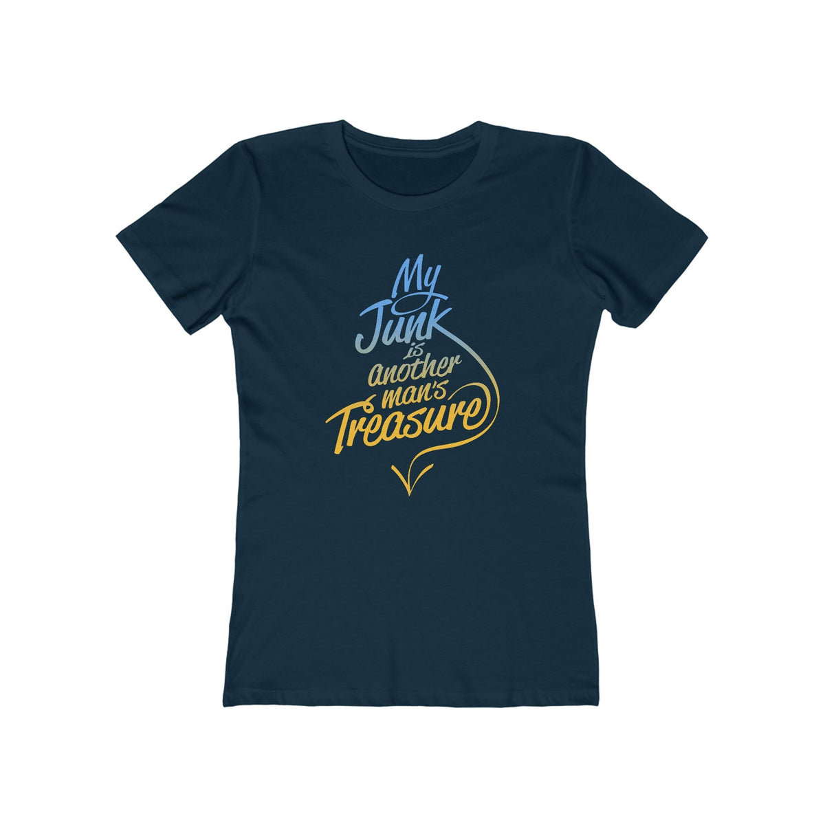 My Junk Is Another Man's Treasure - Women’s T-Shirt