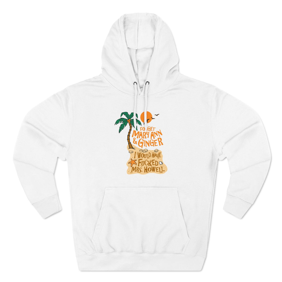 Forget Mary Ann & Ginger - Hoodie