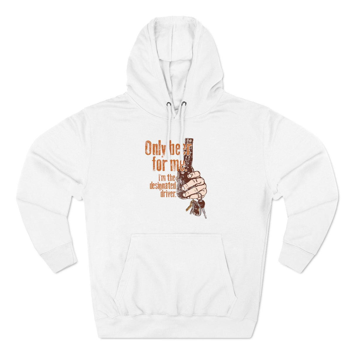 Only Beer For Me. I'm The Designated Driver. - Hoodie