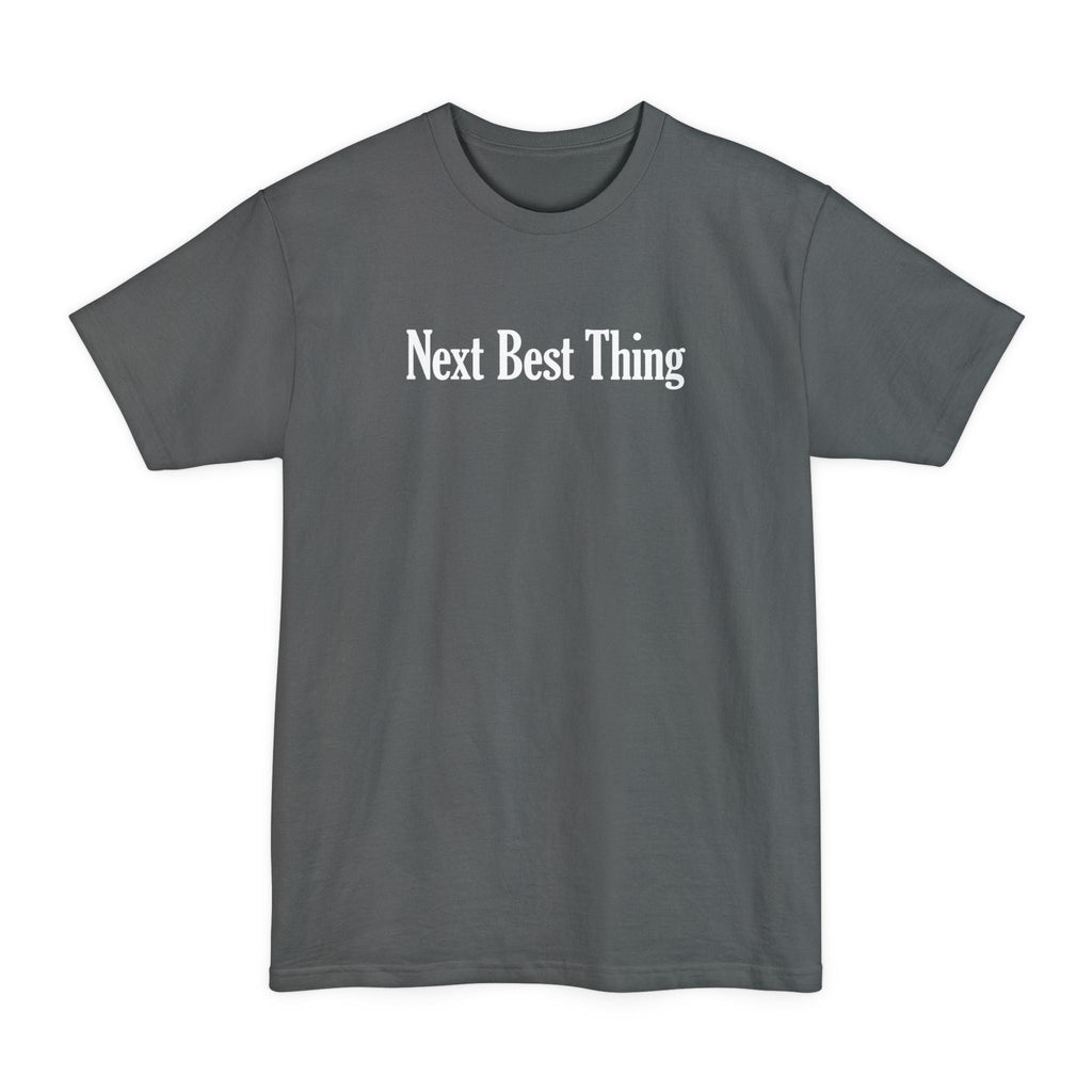 Next Best Thing - Men's Tall T-Shirt