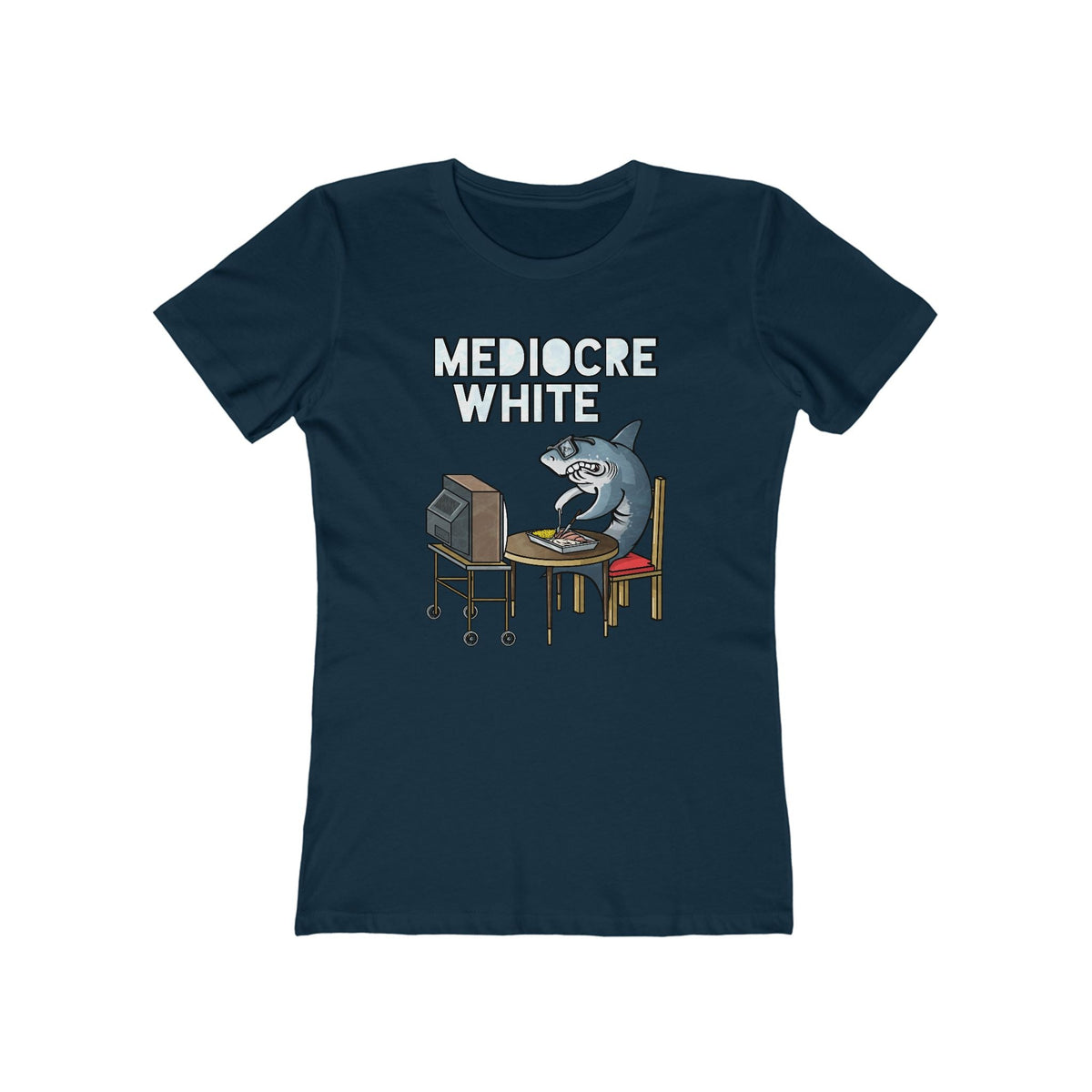 Mediocre White  - Women’s T-Shirt