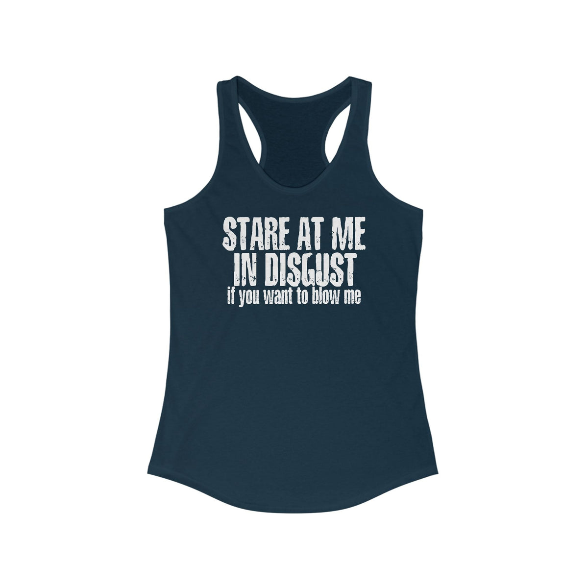Stare At Me In Disgust - Women's Racerback Tank