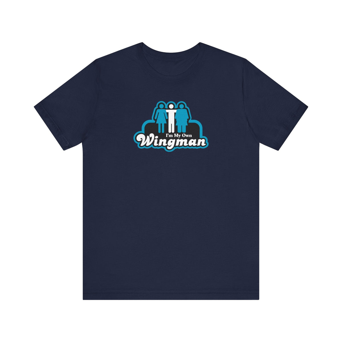 I'm My Own Wingman - Men's T-Shirt