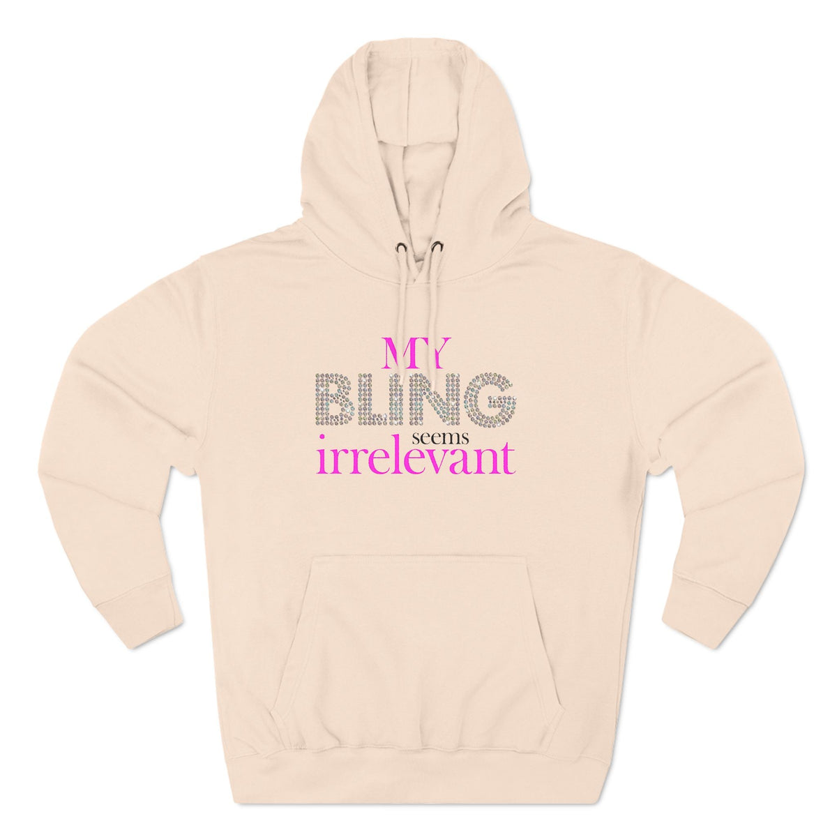 My Bling Seems Irrelevant - Hoodie